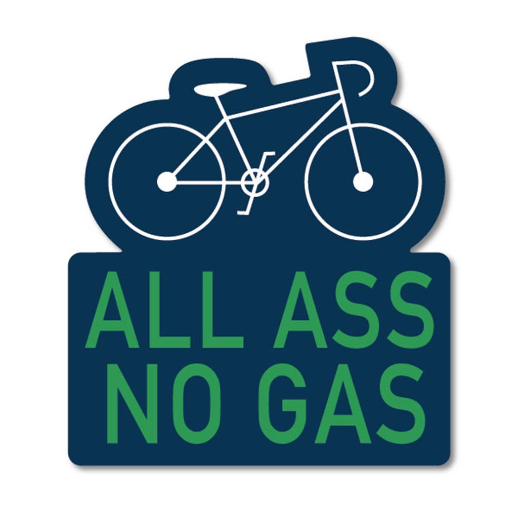 All Ass. No Gas. Biking Sticker - HER Home Design Boutique